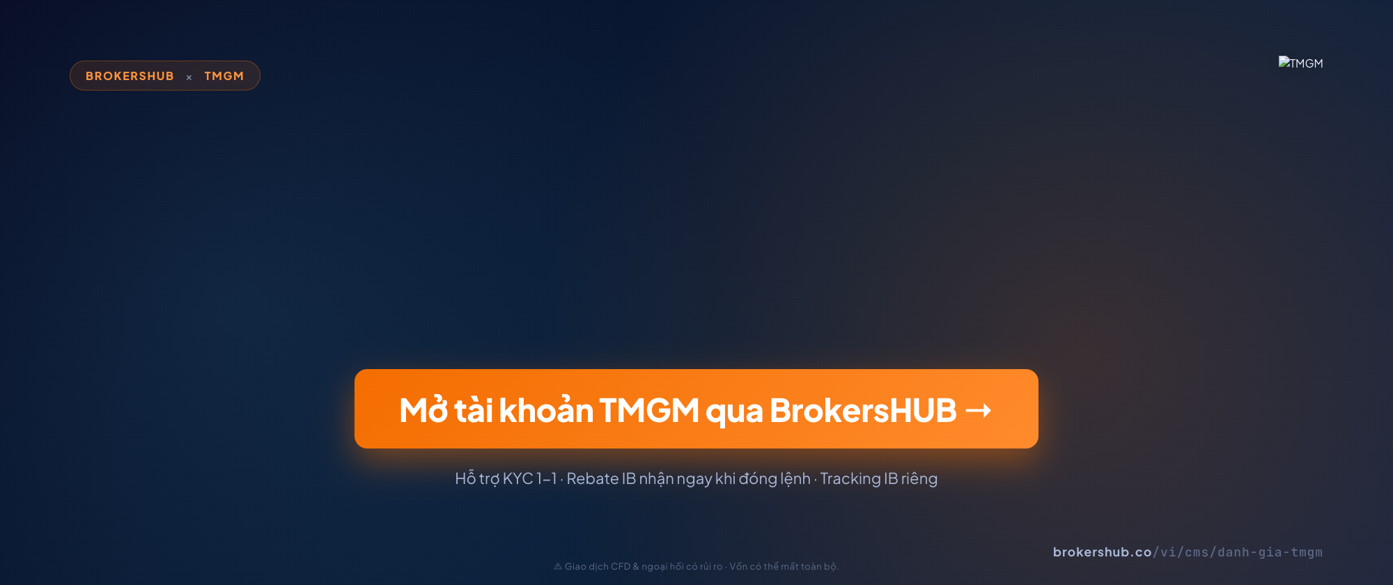Mở tài khoản TMGM qua BrokersHUB